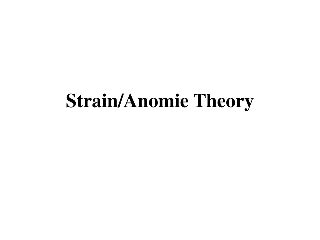 PPT - Strain/Anomie Theory PowerPoint Presentation, free download - ID ...