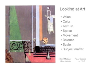 * The Visual Elements – Used by artists to create imageryValue