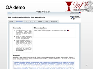 OA demo
GRIAL – Universidad de Salamanca 74
Vista	
  Profesor	
  
 