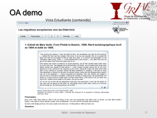 OA demo
GRIAL – Universidad de Salamanca 77
Vista	
  Estudiante	
  (contenido)	
  
 