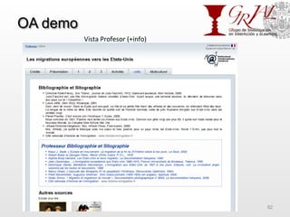 OA demo
GRIAL – Universidad de Salamanca 82
Vista	
  Profesor	
  (+info)	
  
 