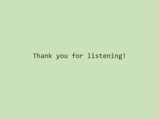 Thank you for listening!
 