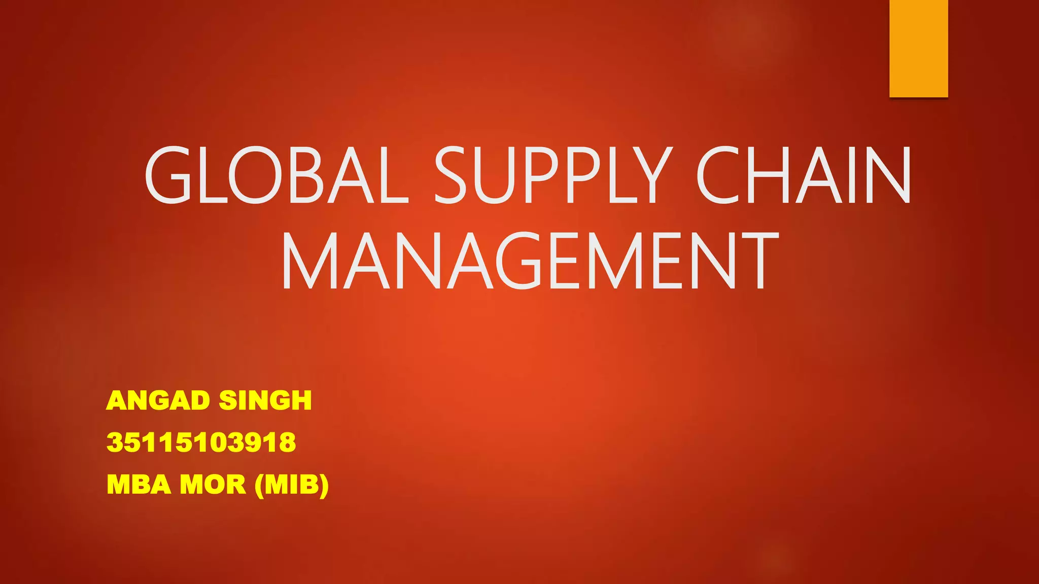 GLOBAL SUPPLY CHAIN MANAGEMENT | PPT | Free Download