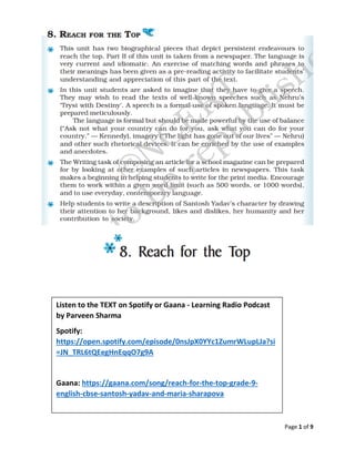 Page 1 of 9
Listen to the TEXT on Spotify or Gaana - Learning Radio Podcast
by Parveen Sharma
Spotify:
https://open.spotify.com/episode/0nsJpX0YYc1ZumrWLupLJa?si
=JN_TRL6tQEegHnEqqO7g9A
Gaana: https://gaana.com/song/reach-for-the-top-grade-9-
english-cbse-santosh-yadav-and-maria-sharapova
 