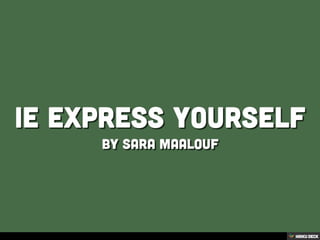 IE Express Yourself | PPT