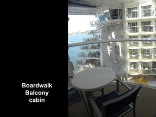 Boardwalk Balcony cabin 