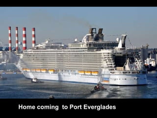 Home coming  to Port Everglades 