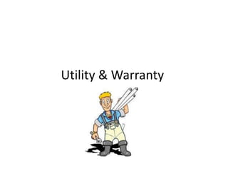 Utility & Warranty
 