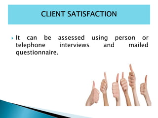  It can be assessed using person or
telephone interviews and mailed
questionnaire.
 