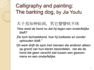 82. Why study Chinese calligraphy?related to the essence of the Chinese writing systemChinese writing central to Chinese cultureImportant Chinese art form in its own rightForms basis for Chinese painting techniquesForms integral part of Chinese paintingFor peace of mind and concentrationConsidered reflection of character