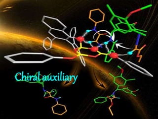 Chiral auxiliary
 