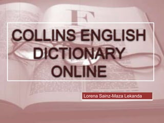 COLLINS ENGLISH DICTIONARY ONLINELorena Sainz-Maza Lekanda