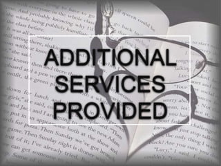 ADDITIONAL SERVICES PROVIDED