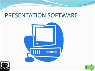 PRESENTATION SOFTWARE 