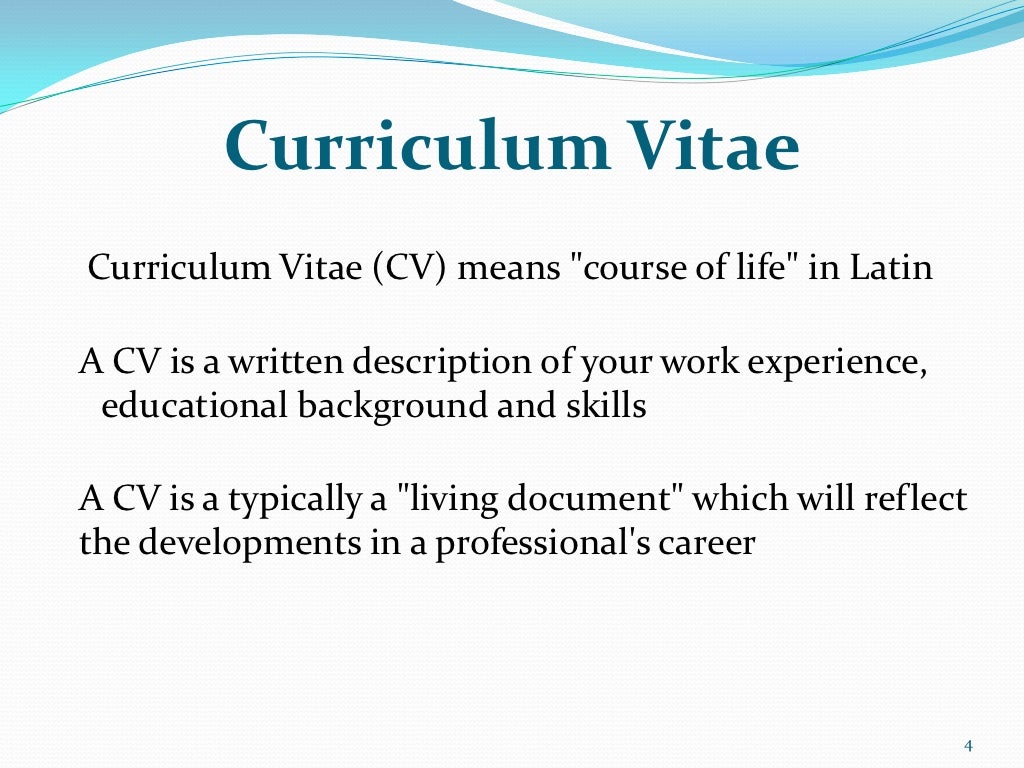 Curriculum VitaeCurriculum Vitae (CV) means