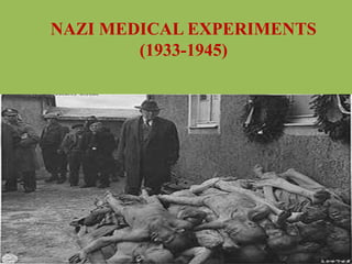 NAZI MEDICAL EXPERIMENTS 
(1933-1945) 
 