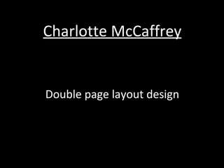 Charlotte McCaffrey Double page layout design 