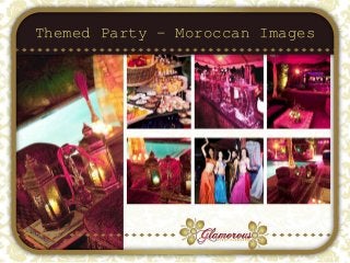 Themed Party – Moroccan Images
 