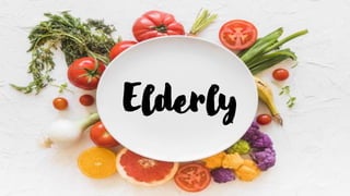 Elderly
 