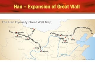 Han – Expansion of Great Wall
 