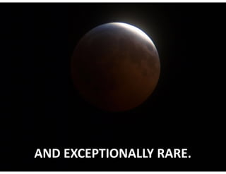 AND	EXCEPTIONALLY	RARE.
 