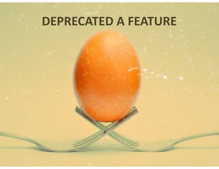 DEPRECATED	A	FEATURE
 