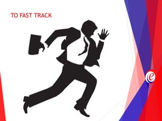 TO FAST TRACK
 