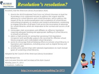 33
Resolution’s resolution?




 http://www.aasl.ala.org/aaslblog/?p=2973
 