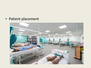 • Patient placement
 