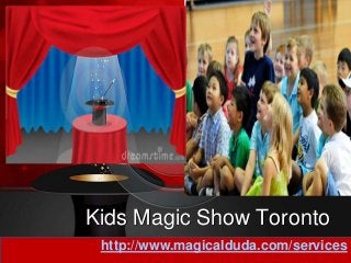 Kids Magic Show Toronto
http://www.magicalduda.com/services
 