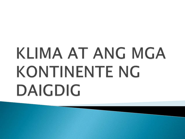 Klima at ang mga Kontinente ng Daigdig | PPT