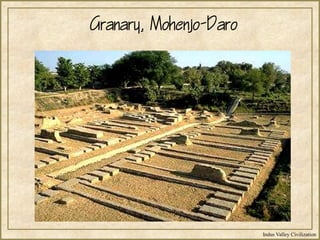 Indus Valley Civilization
Granary, Mohenjo-Daro
 