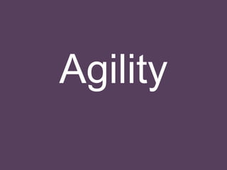 Agility 