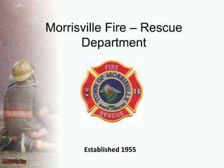 Morrisville Fire – RescueDepartmentEstablished 1955