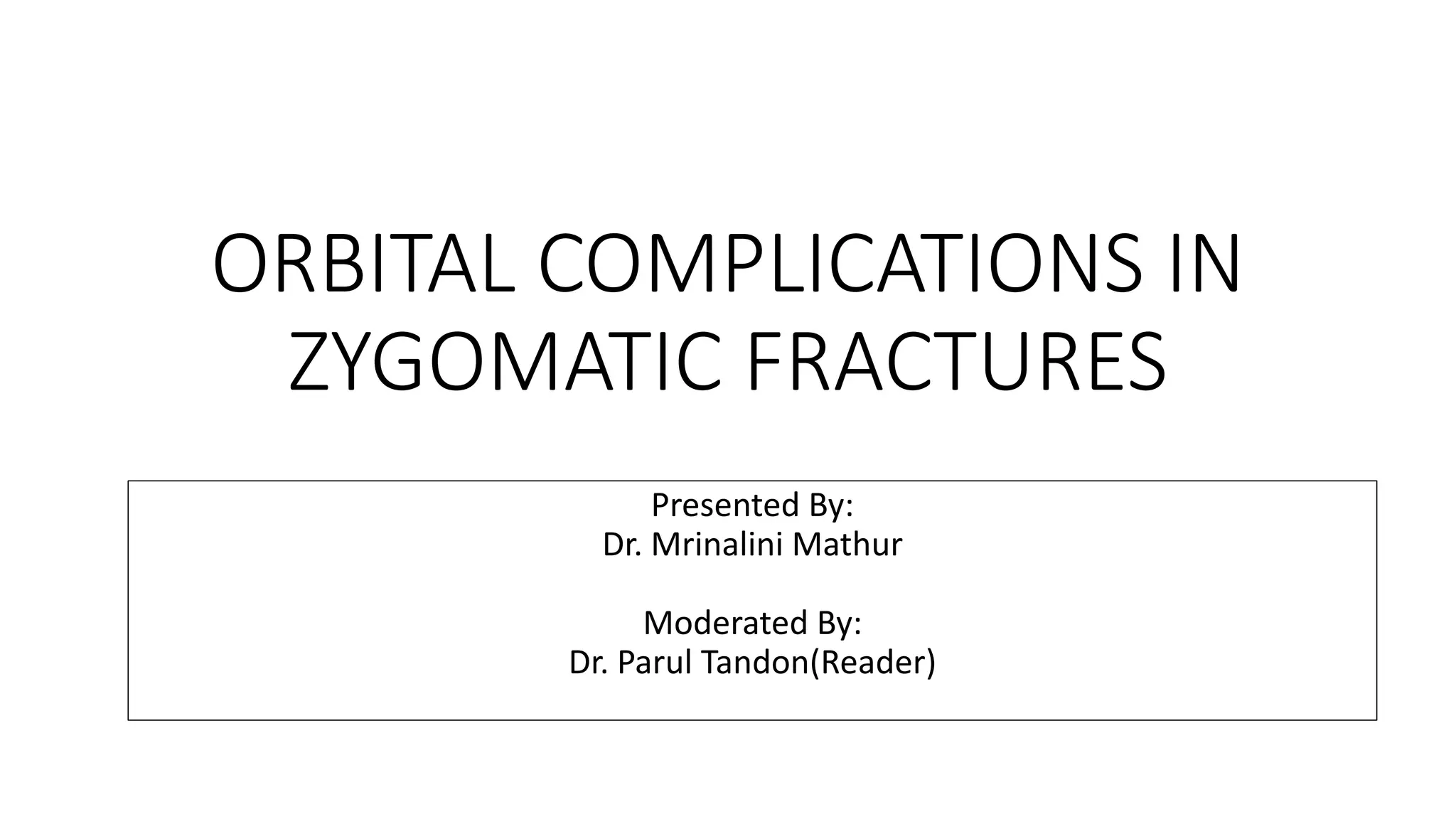 Orbital complications of zygomaticomaxillary complex fracture | PPT ...