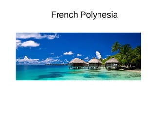 French Polynesia
 