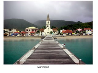 Martinique
 