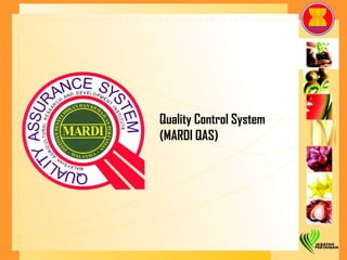 Quality Control System (MARDI QAS) 