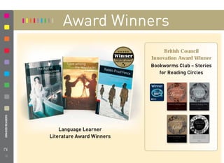 Award Winners
                                                   British Council
                                              Innovation Award Winner
                                              Bookworms Club – Stories
                                                 for Reading Circles
2 GRADED READERS




                       Language Learner
                   Literature Award Winners


    10
 