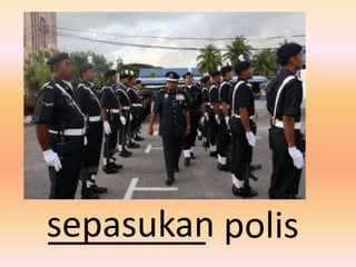 sepasukan polis
________
 