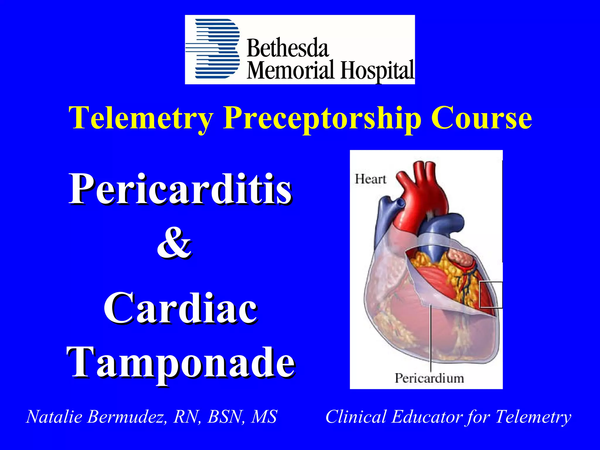 Pericarditis, Pericardial Effusion, & Cardiac Tamponade - BMH/Tele | PPT