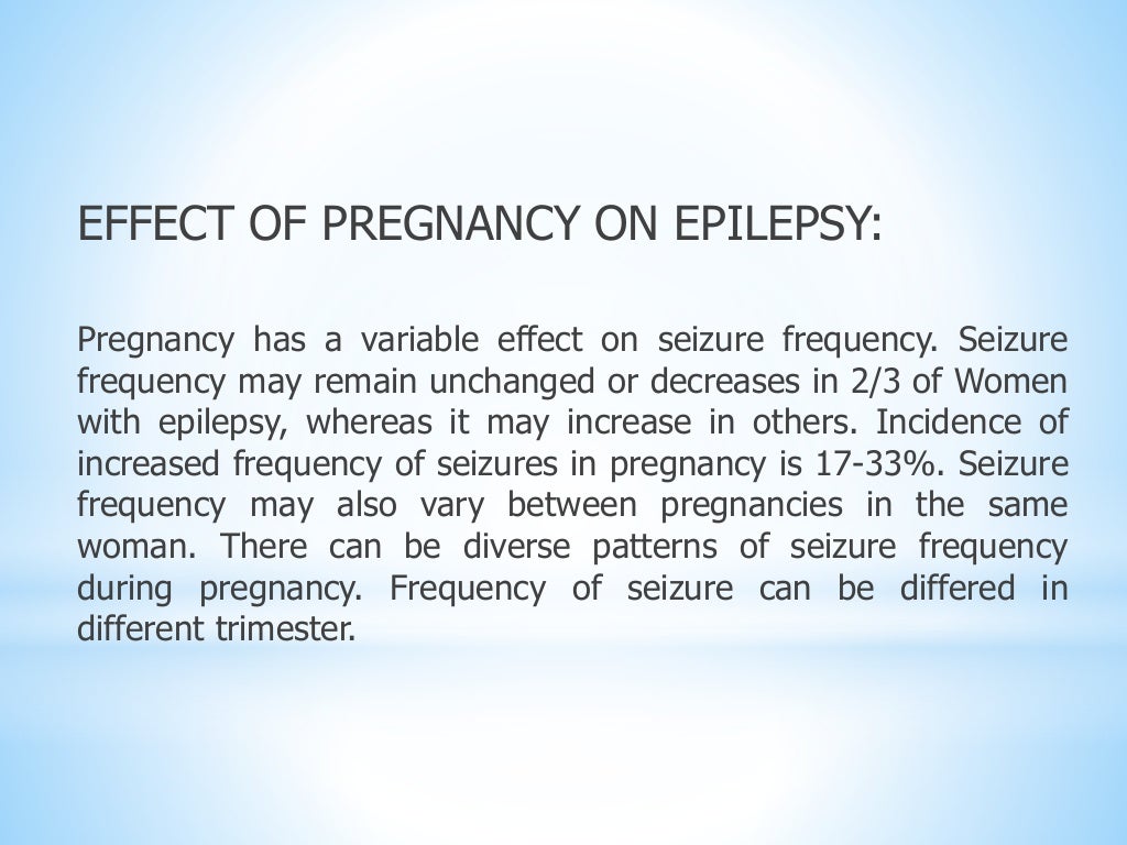 Pregnancy with epilepsy .............