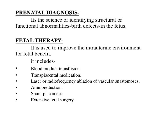 Prenatal diagnosis and fetal therapy