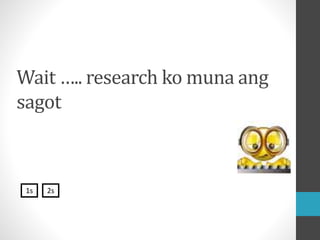 Wait ….. research ko muna ang
sagot
1s 2s
 