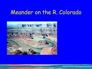 Meander on the R. Colorado 