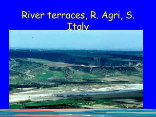 River terraces, R. Agri, S. Italy 