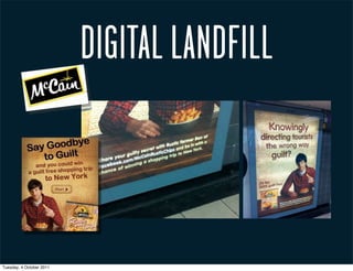 DIGITAL LANDFILL



Tuesday, 4 October 2011
 