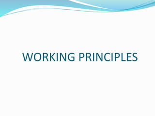 WORKING PRINCIPLES
 