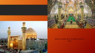 Shrine of Imam Ali in Al-Najaf, South of
Iraq
 