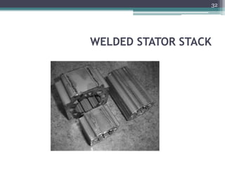 WELDED STATOR STACK
32
 